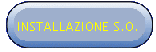 INSTALLAZIONE S.O.