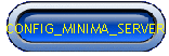 CONFIG_MINIMA_SERVER